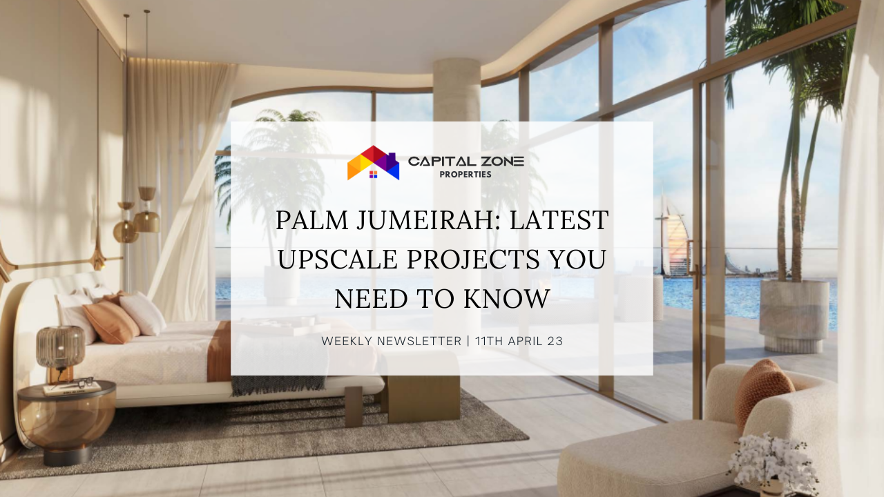 PALM JUMEIRAH: LATEST UPSCALE PROJECTS YOU NEED TO KNOW - Capital Zone